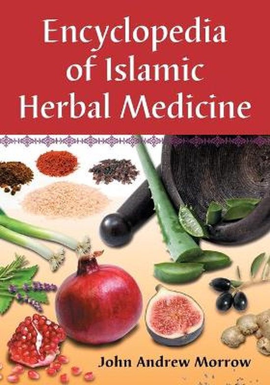 Encyclopedia Of Islamic Herbal Medicine