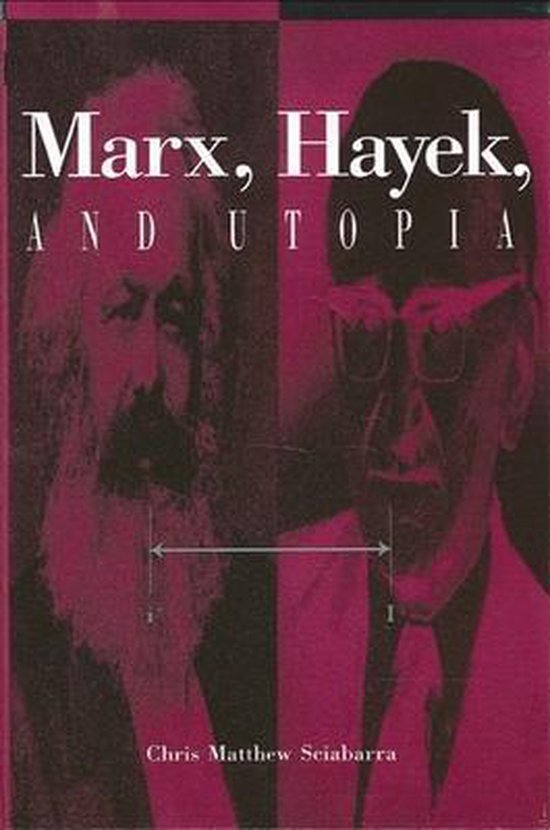 SUNY series in the Philosophy of the Social Sciences- Marx, Hayek, and Utopia