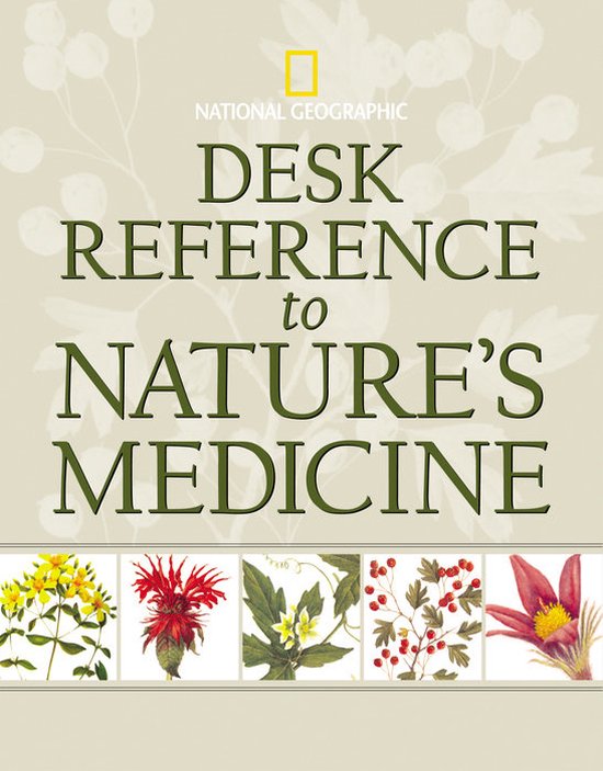 National Geographic Desk Reference to Nature's Medicine