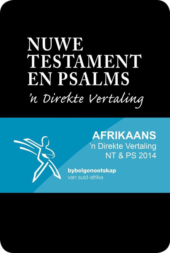 Nuwe Testament en Psalms: 'n Direkte Vertaling