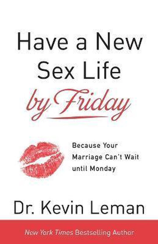 Have a New Sex Life by Friday – Because Your Marriage Can`t Wait until Monday