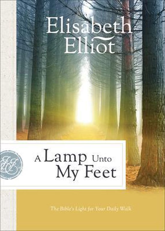 A Lamp Unto My Feet – The Bible`s Light for Your Daily Walk