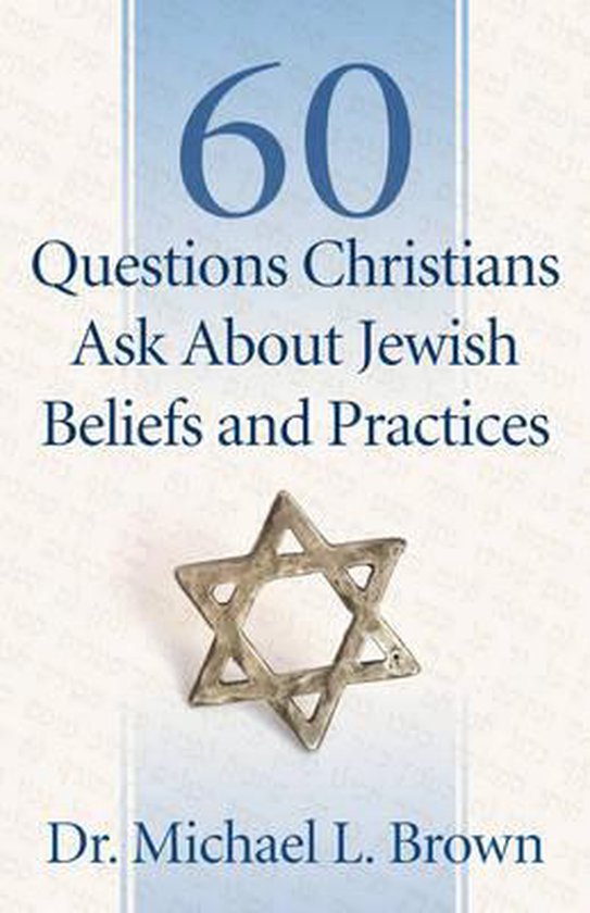 60 Questions Christians Ask About Jewish Beliefs and Practices