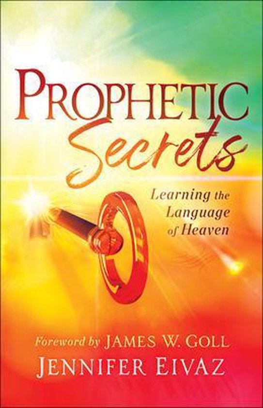 Prophetic Secrets Learning the Language of Heaven