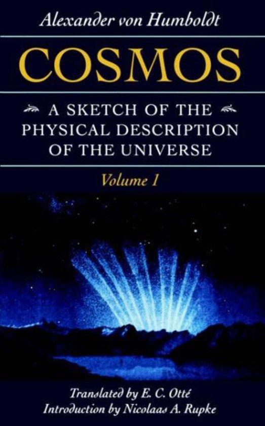 Cosmos: A Sketch of the Physical Description of the Universe Volume 1