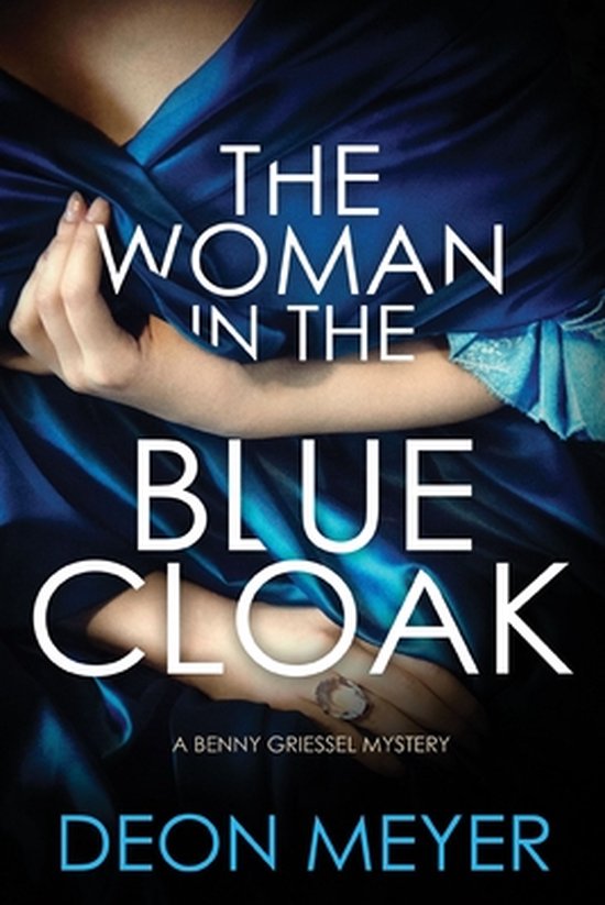 The Woman in the Blue Cloak: A Benny Griessel Novel