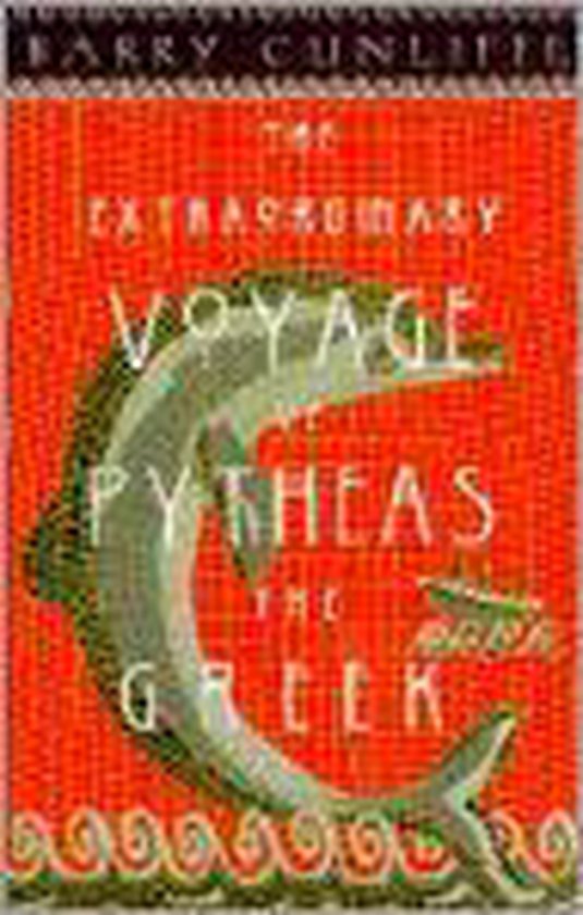 The Extraordinary Voyage of Pytheas the Greek