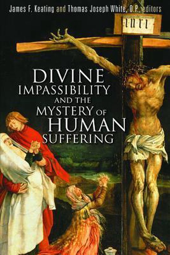 Divine Impassibility And The Mystery Of Human Suffering