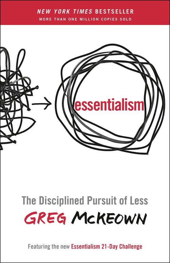 Essentialism The Disciplined Pursuit of Less