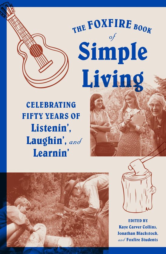 Foxfire Series - The Foxfire Book of Simple Living