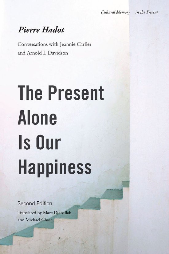 The Present Alone is Our Happiness  Second Edition