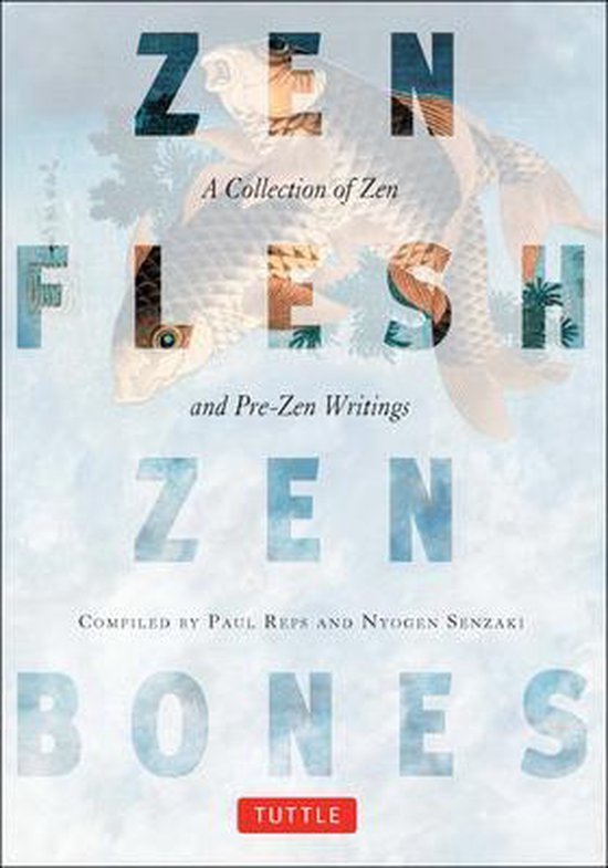 Zen Flesh, Zen Bones