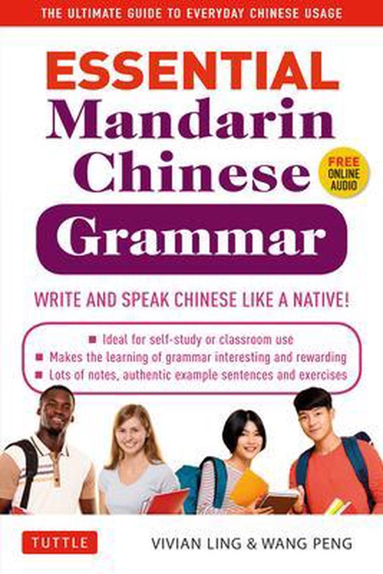 Essential Mandarin Chinese Grammar Write and Speak Chinese Like a Native The Ultimate Guide to Everyday Chinese Usage