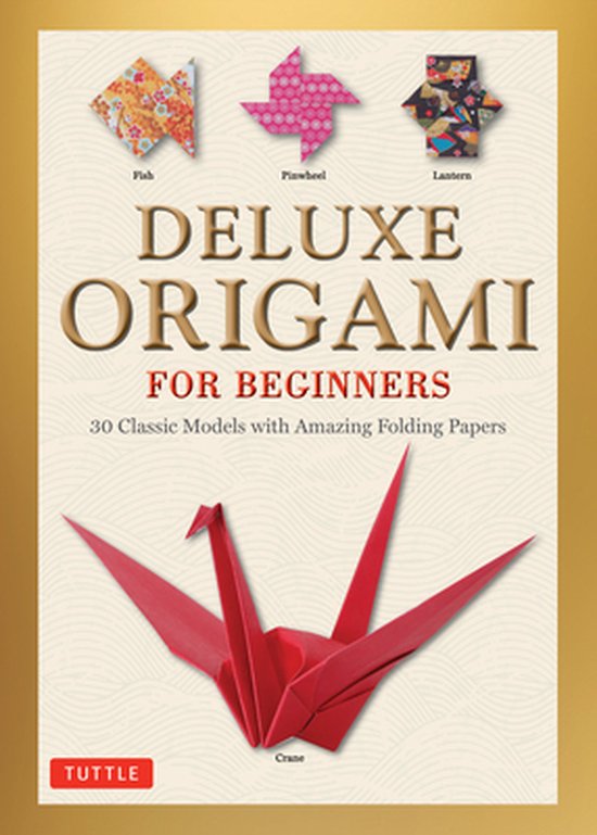 Deluxe Origami for Beginners Kit: 30 Classic Models with Amazing Folding Papers