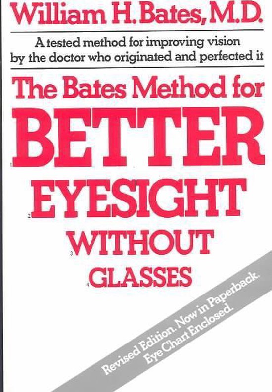 The Bates Method for Better Eyesight without Glasses