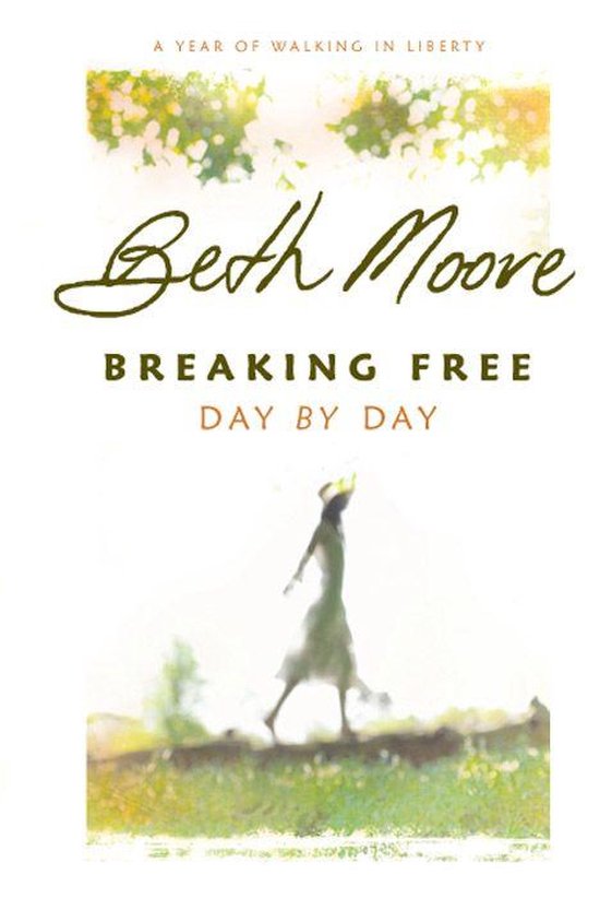 Breaking Free Day by Day: A Year of Walking in Liberty