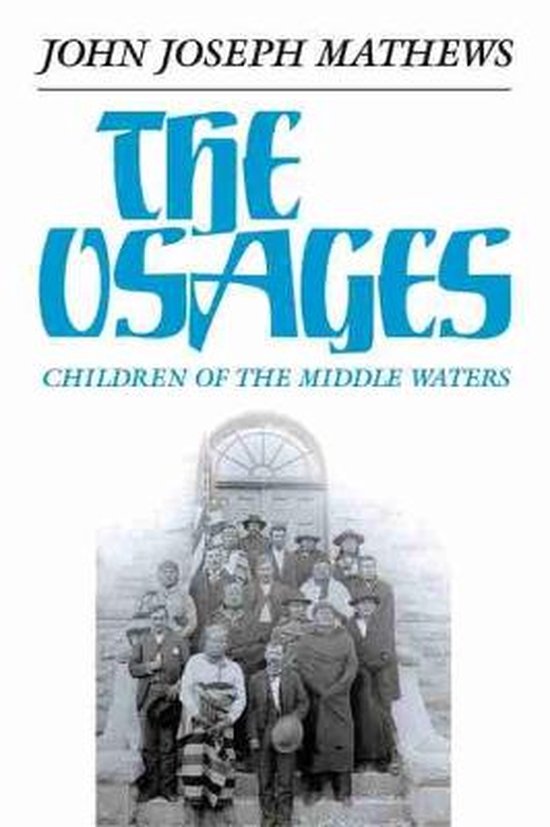 The Civilization of the American Indian Series-The Osages