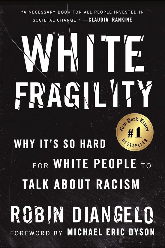 White Fragility Why It's So Hard for White People to Talk About Racism