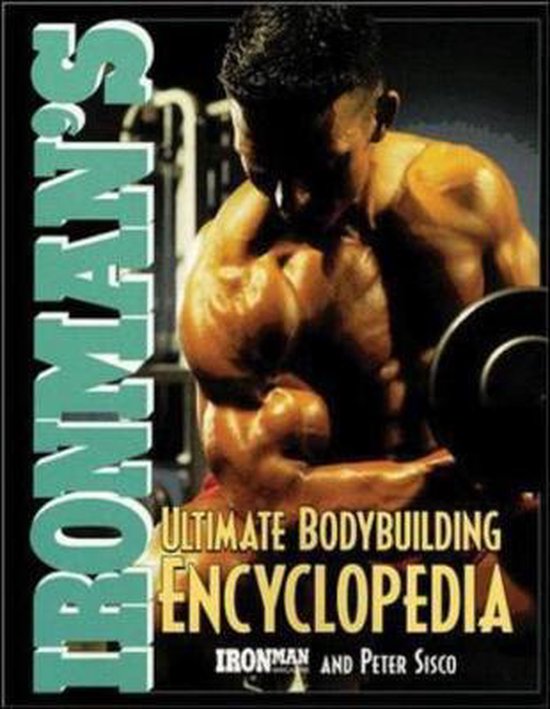 Ironman's Ultimate Bobybuilding Encyclopedia