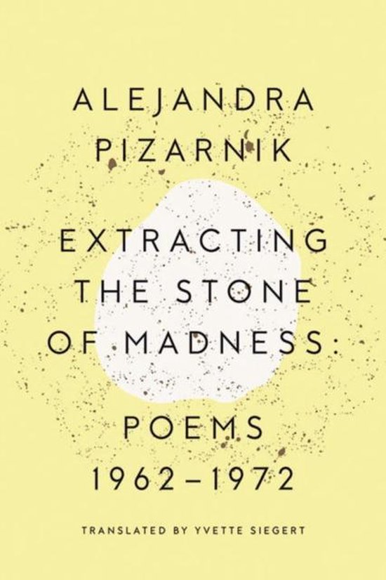 Extracting the Stone of Madness – Poems 1962 – 1972