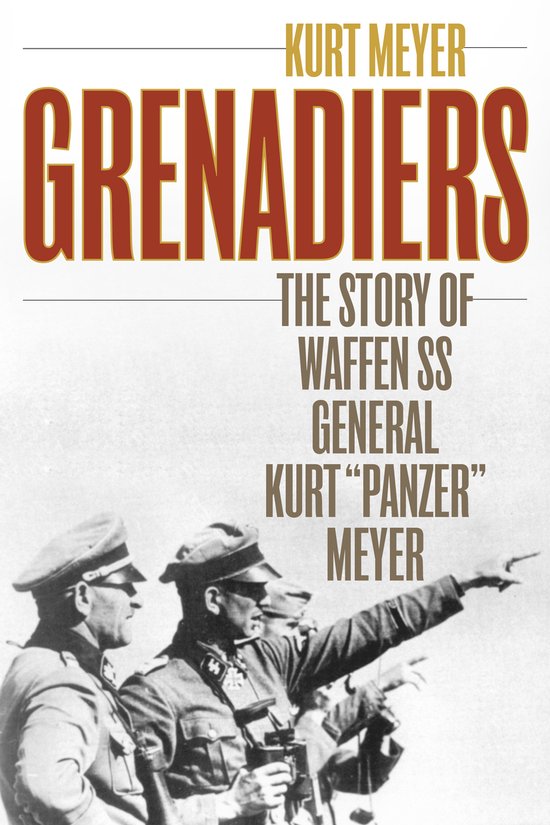 Grenadiers Story of Waffen SS