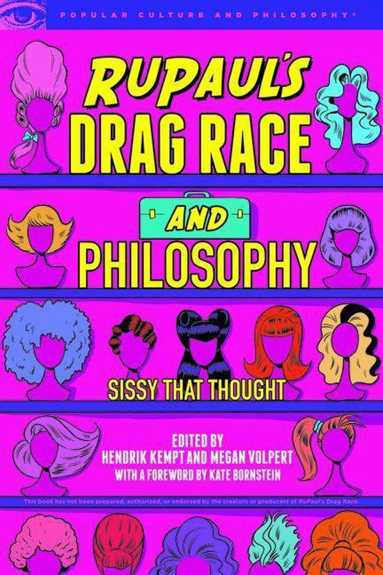 Popular Culture and Philosophy 129 - RuPaul's Drag Race and Philosophy