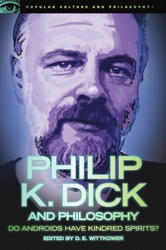 Philip K. Dick and Philosophy