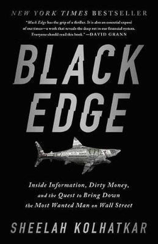 Black Edge Inside Information, Dirty Money, and the Quest to Bring Down the Most Wanted Man on Wall Street