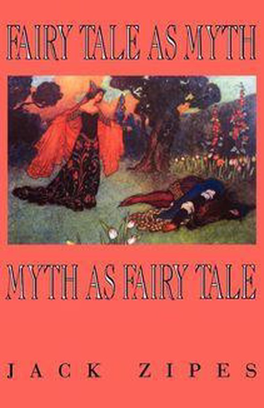 Fairy Tale As Myth/Myth As Fairy Tale