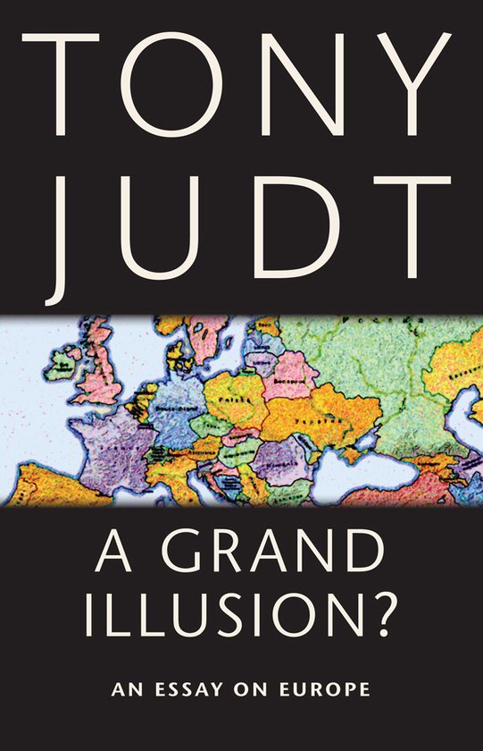 Grand Illusion An Essay On Europe