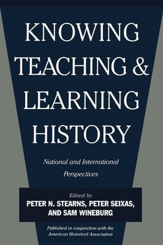 Knowing, Teaching, and Learning History