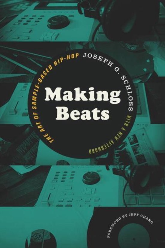 Making Beats Art Of Sample Based Hip Hop