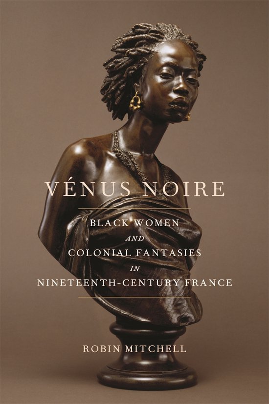 Race in the Atlantic World, 1700-1900- Vénus Noire