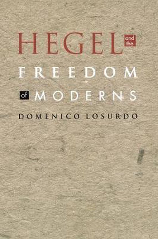 Hegel And The Freedom Of Moderns