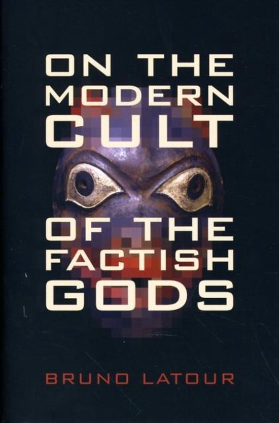 On The Modern Cult Of The Factish Gods