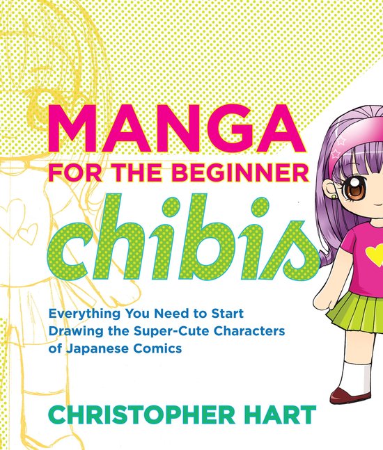 Christopher Hart's Manga for the Beginner - Manga for the Beginner Chibis