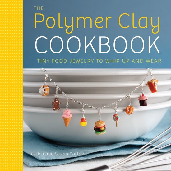 Polymer Clay Cookbook