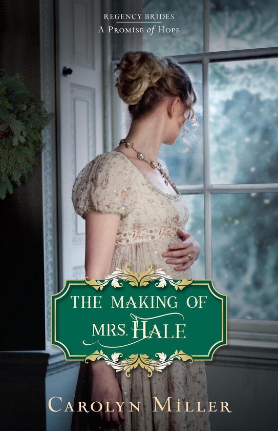 Regency Brides: A Promise of Hope 3 - The Making of Mrs. Hale