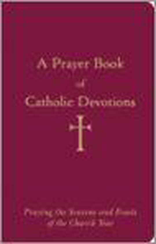 A Prayer Book of Catholic Devotions