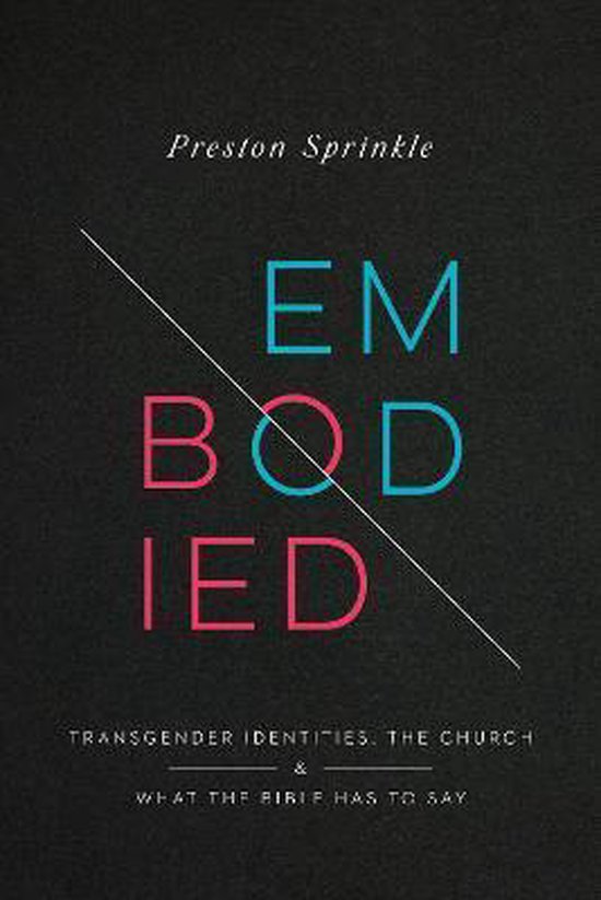 Embodied Transgender Identities, the Church, and What the Bible Has to Say