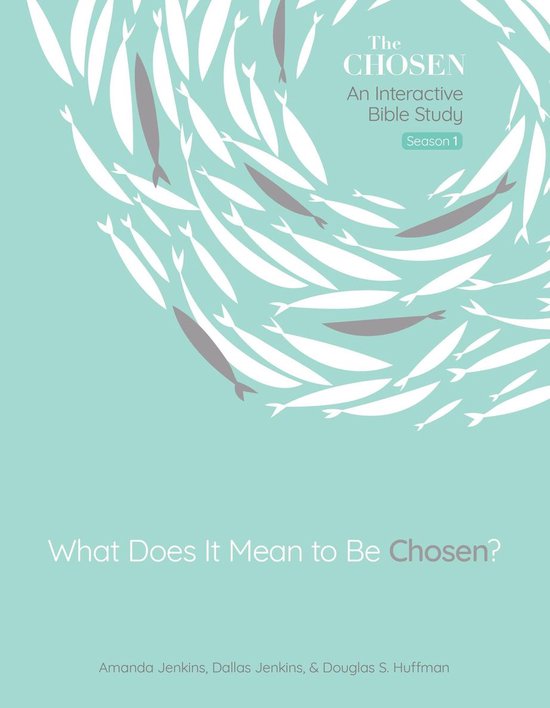 The Chosen Bible Study Series 1 - What Does It Mean to Be Chosen?