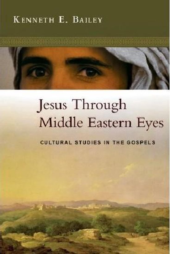 Jesus Through Middle Eastern Eyes