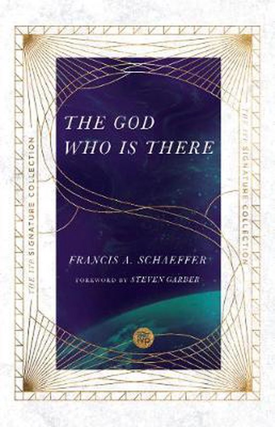 The God Who Is There The IVP Signature Collection