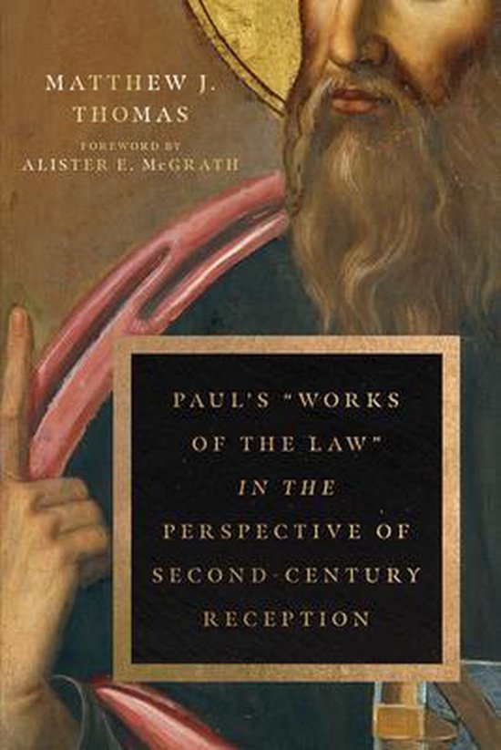 Paul`s Works of the Law in the Perspective of Second–Century Reception