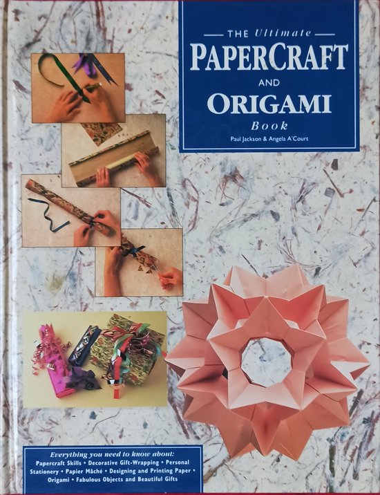 Ultimate Papercraft and Origami Book