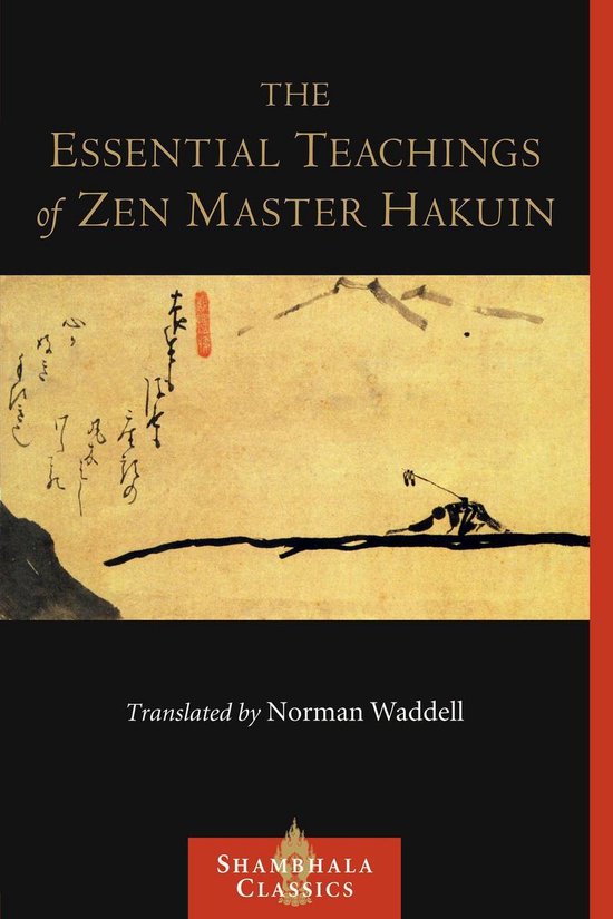 Shambhala Classics - The Essential Teachings of Zen Master Hakuin