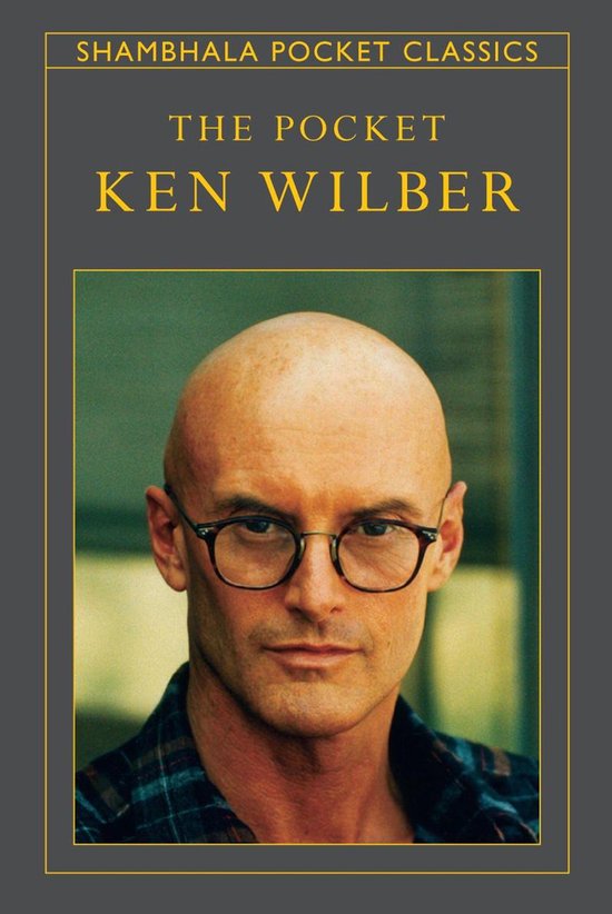 Shambhala Pocket Classics - The Pocket Ken Wilber