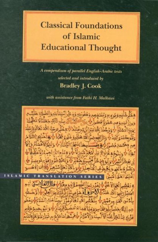 Classical Foundations of Islamic Educational Thought - A Compendium of Parallel English-Arabic Texts