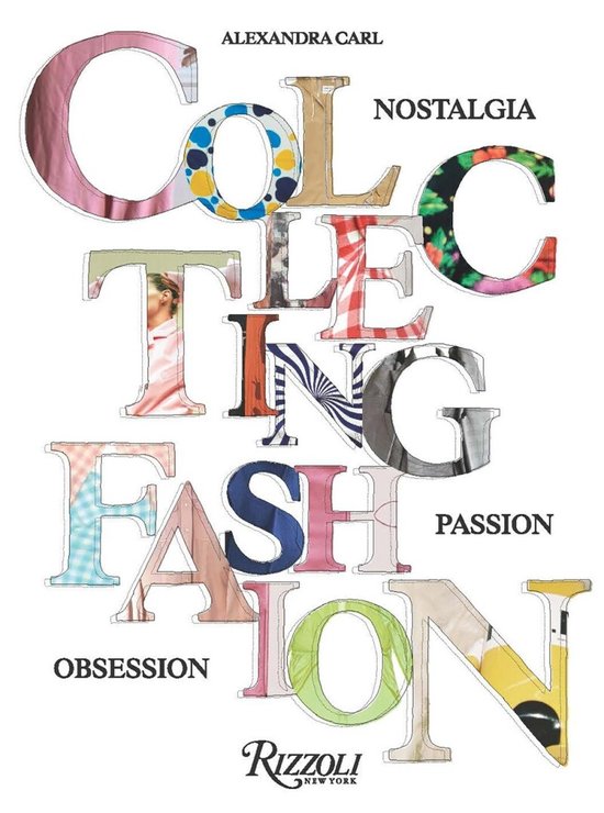 Collecting Fashion: Nostalgia, Passion, Obsession