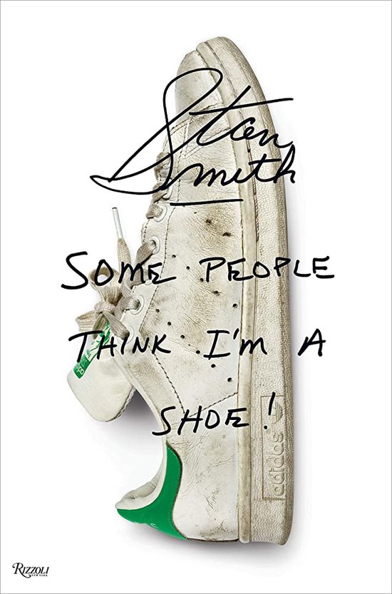 Stan Smith Some People Think I Am A Shoe